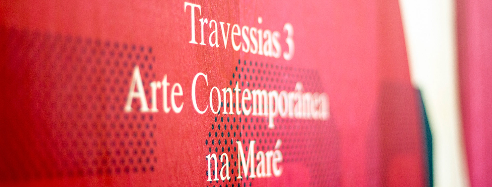 Travessias 3 – Arte Contemporânea na Maré